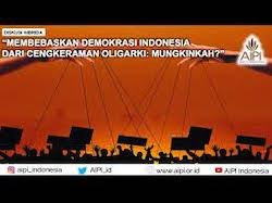 “MEMBEBASKAN DEMOKRASI INDONESIA DARI CENGKERAMAN OLIGARKI: MUNGKINKAH?”