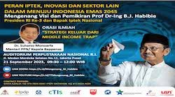 Peran IPTEK, Inovasi dan Sektor Lain dalam Menuju Indonesia Emas 2045, Mengenang Visi dan Pemikiran Prof. Dr-Ing B.J. Habibie