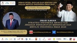  BJ Habibie Memorial Lecture “Peran Iptek, Inovasi dan Sektor Lain dalam Strategi Indonesia mengatasi Jebakan Pendapatan Menengah dan Menuju Indonesia Emas 2045”