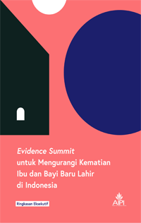 Evidence Summit untuk Mengurangi Kematian Ibu dan Bayi Baru Lahir di Indonesia