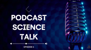 Podcast Science Talk, Episode 1